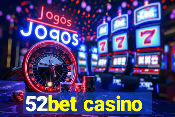 52bet casino